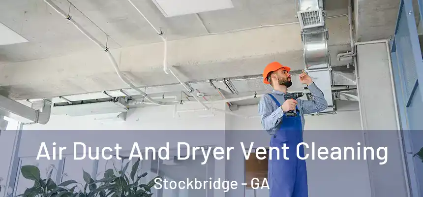  Air Duct And Dryer Vent Cleaning Stockbridge - GA