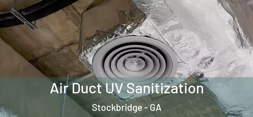  Air Duct UV Sanitization Stockbridge - GA