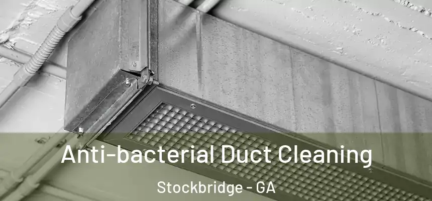  Anti-bacterial Duct Cleaning Stockbridge - GA