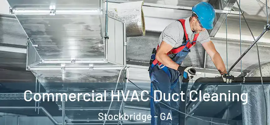  Commercial HVAC Duct Cleaning Stockbridge - GA