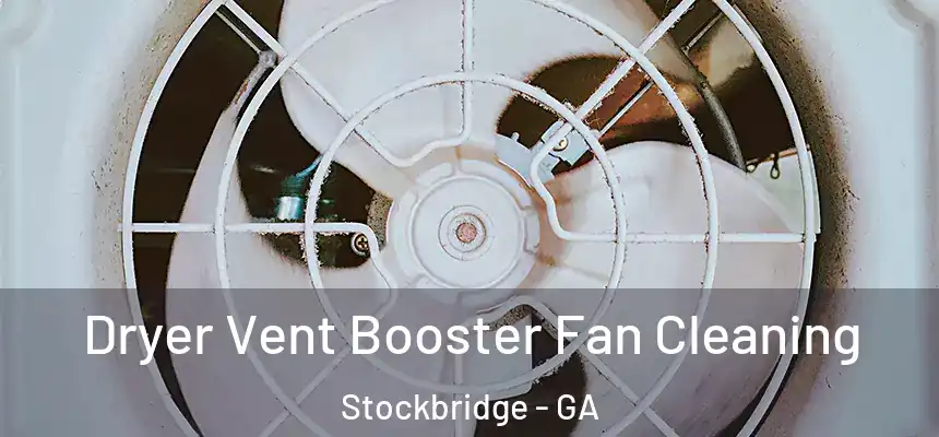 Dryer Vent Booster Fan Cleaning Stockbridge - GA