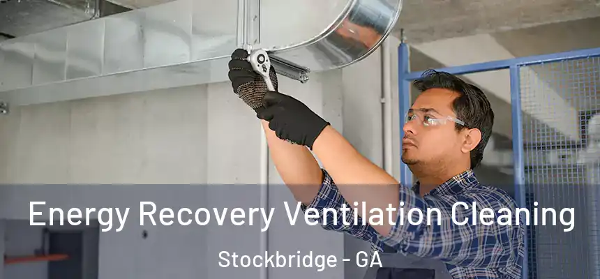  Energy Recovery Ventilation Cleaning Stockbridge - GA