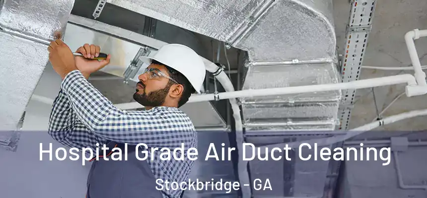  Hospital Grade Air Duct Cleaning Stockbridge - GA