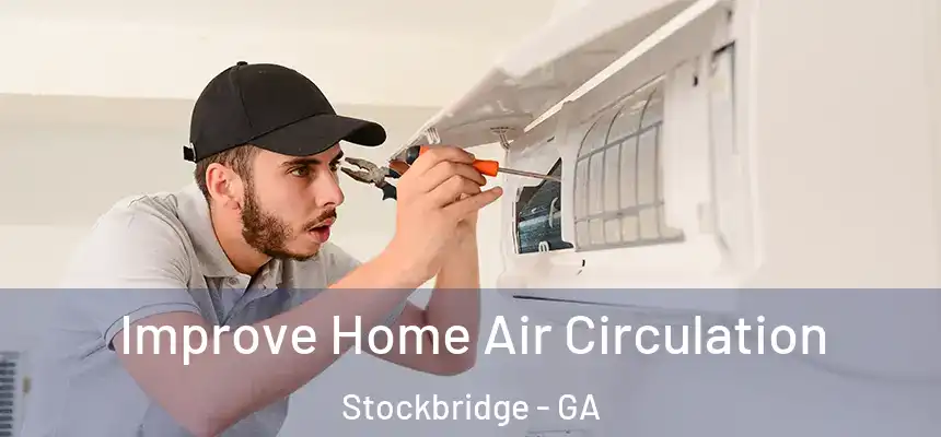  Improve Home Air Circulation Stockbridge - GA
