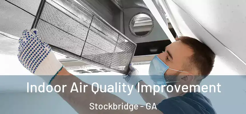  Indoor Air Quality Improvement Stockbridge - GA