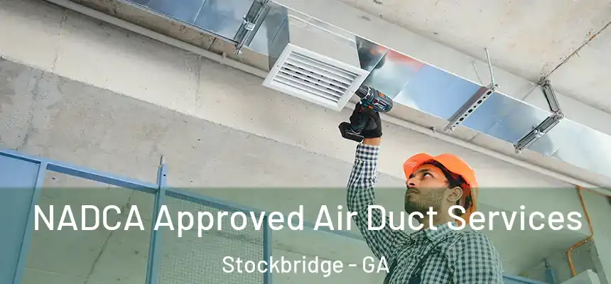  NADCA Approved Air Duct Services Stockbridge - GA