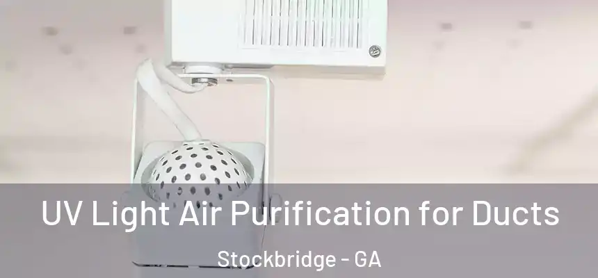 UV Light Air Purification for Ducts Stockbridge - GA